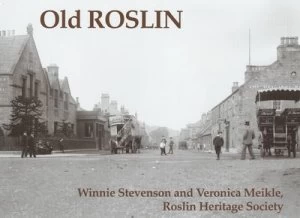Image of Old Roslin by Winnie Stevenson and Veronica Meikle and Roslin Heritage Society Book