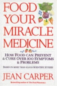 Image of Food - Your Miracle Medicine by Jean Carper Book