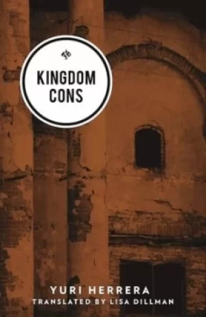 Image of Kingdom cons by Yuri Herrera