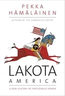 Image of Lakota America : A New History of Indigenous Power