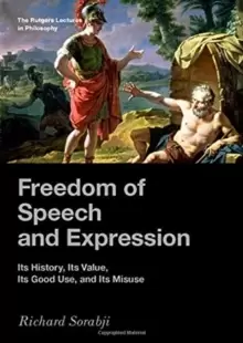Image of Freedom of Speech and Expression : Its History, Its Value, Its Good Use, and Its Misuse