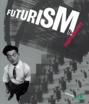 Image of Futurism and Photography by Giovanni Lista Paperback