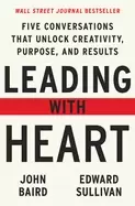 Image of leading with heart five conversations that unlock creativity purpose and re
