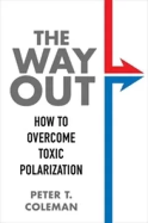 Image of way out how to overcome toxic polarization