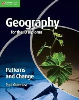 Image of Geography for the IB Diploma Patterns and Change by Paul Guinness