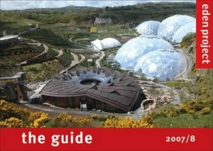 Image of Eden Project - the Guide by England Eden Project Paperback