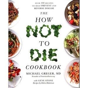 Image of How Not to Die Cookbook by Michael Greger (2018, Paperback)