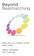 Image of beyond beatmatching take your dj career to the next level