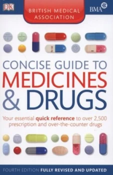 Image of The British Medical Association Concise Guide to Medicines and Drugs by Kevin M Oshaughnessy and British Medical Association Paperback