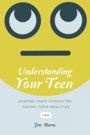 Image of understanding your teen shaping their character facing their realities