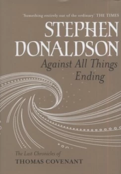 Image of Against All Things Ending by Stephen Donaldson Hardback