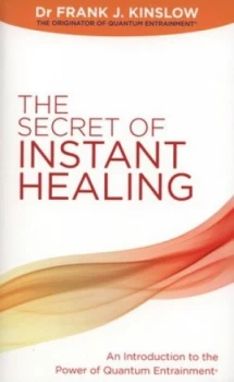 Image of The Secret of Instant Healing by Dr Frank J. Kinslow Book