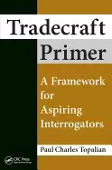 Image of tradecraft primer a framework for aspiring interrogators