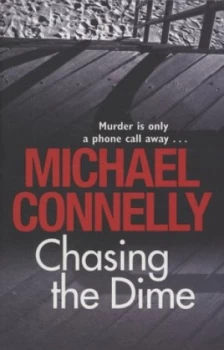 Image of Chasing the Dime by Michael Connelly Paperback