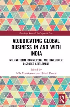 Image of Adjudicating Global Business in and with IndiaInternational Commercial and Investment Disputes Settlement