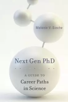 Image of Next Gen PhD : A Guide to Career Paths in Science