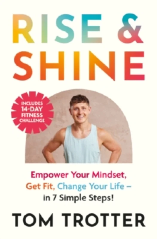 Image of Rise & Shine : Empower Your Mindset, Get Fit, Change Your Life. Paperback / softback