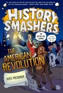 Image of history smashers the american revolution