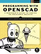 Image of programming with openscad a beginners guide to coding 3D printable objects