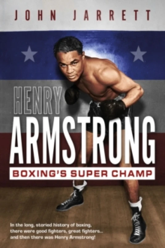 Image of Henry Armstrong : Boxing'S Super Champ Hardback