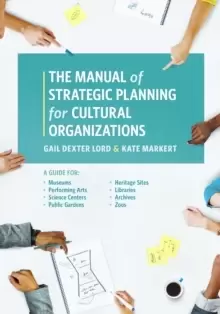 Image of The Manual of Strategic Planning for Cultural Organizations : A Guide for Museums, Performing Arts, Science Centers, Public Gardens, Heritage Sites, L