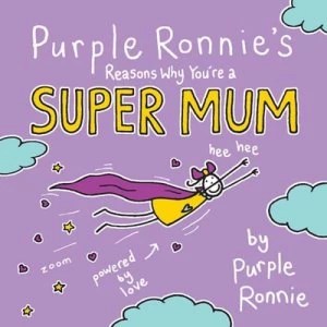Image of Purple Ronnies Reasons Why Youre a Super Mum by Giles Andreae Hardback