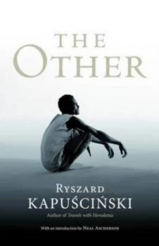 Image of The Other by Ryszard Kapuscinski Hardback