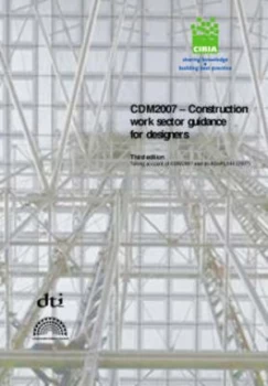 Image of Cdm2007 - Construction Work Sector Guidance for Designers by A Gilbertson and Ove Arup and Partners and Construction Industry Research and Information