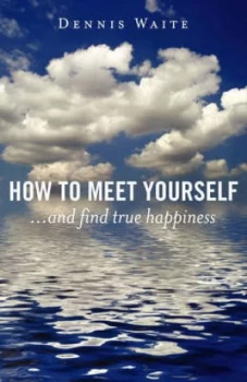 Image of How to Meet Yourself by Dennis Waite Paperback