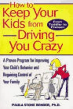 Image of How to Keep Your Kids from Driving You Crazy by Paula Stone Bender Paperback