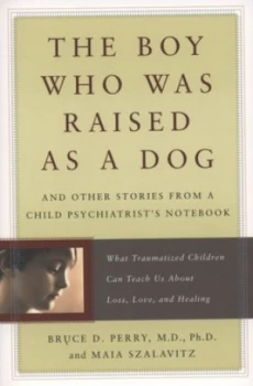 Image of The Boy Who Was Raised As a Dog by Bruce Perry Paperback
