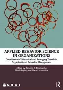 Image of Applied Behavior Science in Organizations : Consilience of Historical and Emerging Trends in Organizational Behavior Management