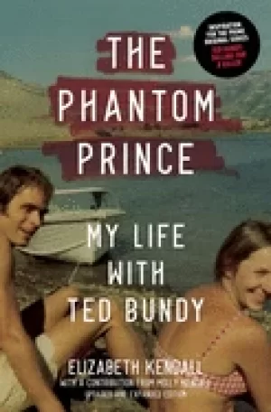 Image of phantom prince my life with ted bundy updated and expanded edition