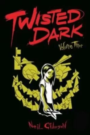 Image of Twisted Dark Volume 3 by Neil Gibson