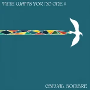 Image of Cheval Sombre ‎- Time Waits for No One Vinyl