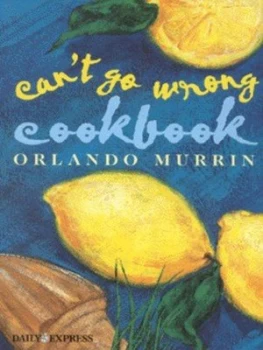 Image of Cant Go Wrong Cookbook by Orlando Murrin Paperback