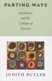 Image of Parting Ways : Jewishness and the Critique of Zionism