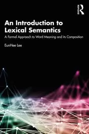 Image of An Introduction to Lexical Semantics A Formal Approach to Word Meaning and its Composition