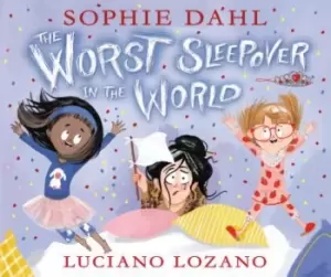 Image of The worst sleepover in the world - Sophie Dahl - Hardback - Used