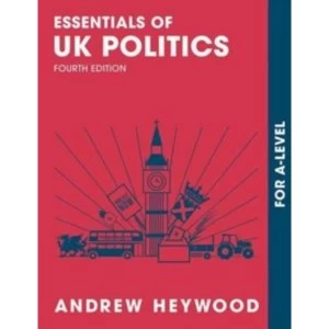 Image of Essentials of UK Politics : For AS and A-Level