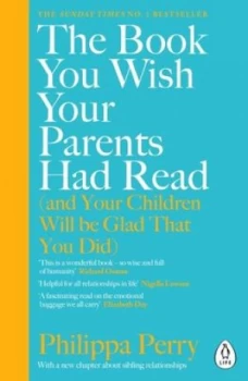 Image of The book you wish your parents had read and your children will be glad that you did by Philippa Perry