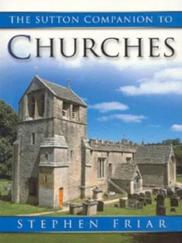 Image of The Sutton Companion to Churches by Stephen Friar Paperback