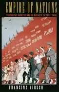 Image of empire of nations ethnographic knowledge and the making of the soviet union