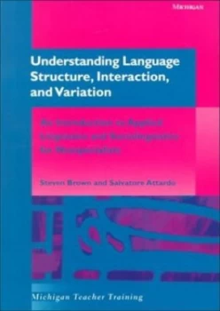 Image of Understanding Language Structure Interaction and Variation by Steven Brown and Salvatore Attardo Paperback