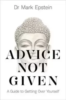 Image of Advice Not Given : A Guide to Getting Over Yourself