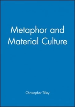 Image of Metaphor and Material Culture by Christopher Tilley Paperback