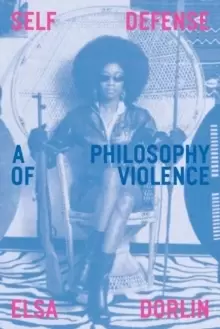 Image of Self-Defense : A Philosophy of Violence