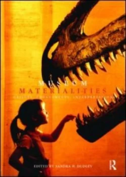 Image of Museum Materialities by Sandra Dudley Paperback