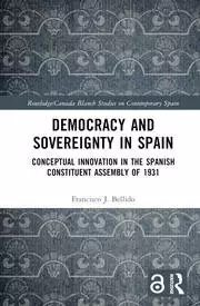 Image of Democracy and Sovereignty in Spain Conceptual Innovation in the Spanish Constituent Assembly of 1931