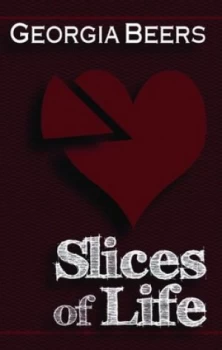 Image of Slices of Life by Georgia Beers Book
